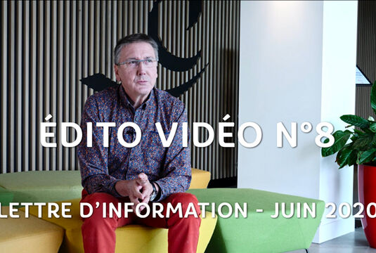 Edito vidéo - newsletter juin 2020