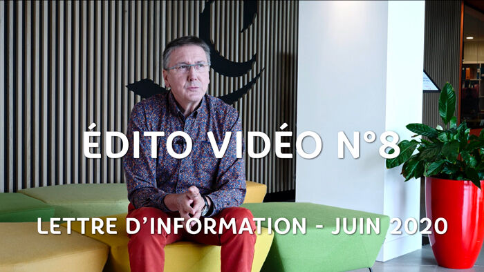 Edito vidéo - newsletter juin 2020
