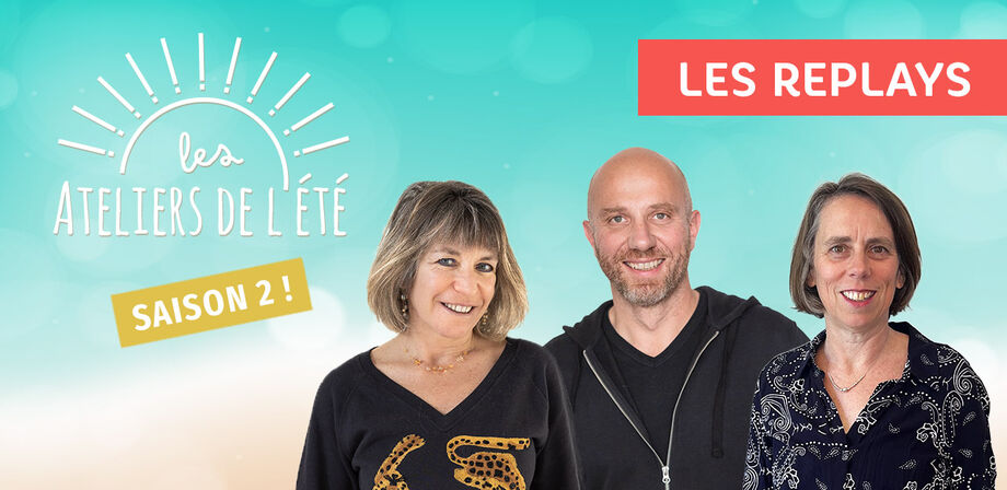 actualité : Replays des ateliers d'été